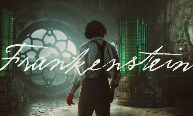 FRANKENSTEIN – ONLY MONSTERS PLAY GOD